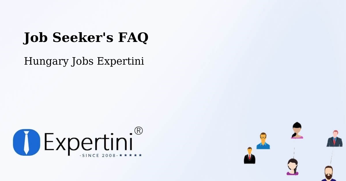 Job Seeker FAQ – Farmos - Hungary Jobs Expertini